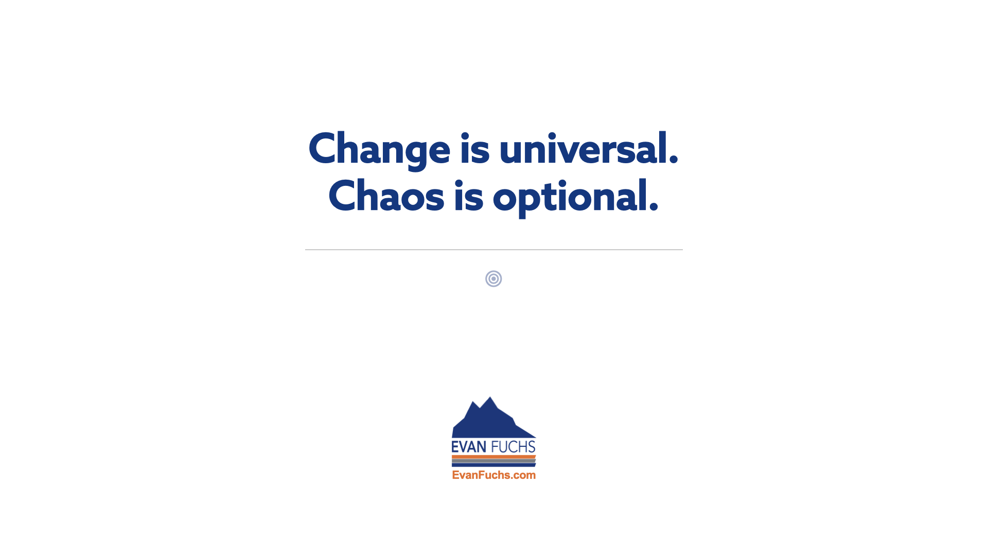 Slide with quote "Change is Universal. Choose is Optional" and blue and orange logo for Evan Fuchs. EvanFuchs.com